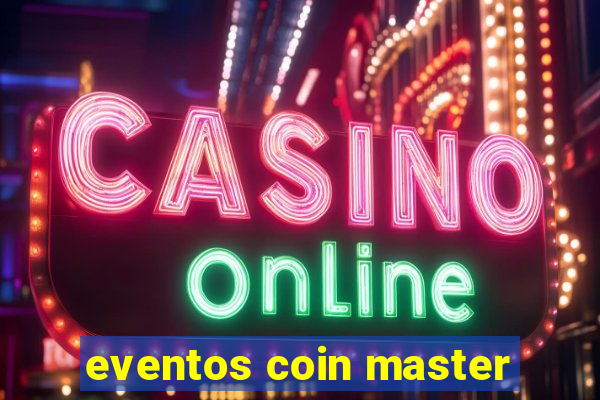 eventos coin master